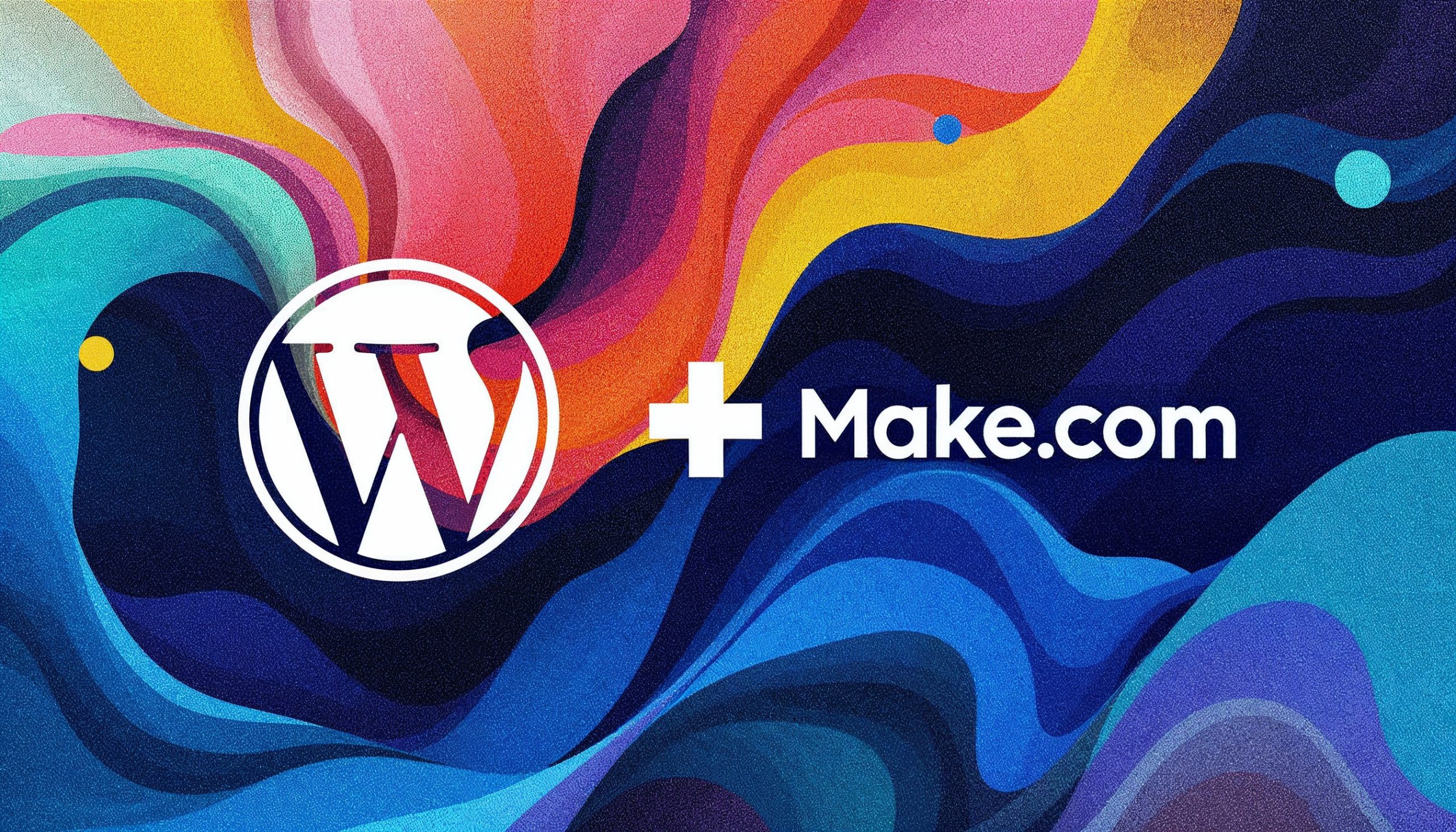 Is WordPress + Make Integration the Ultimate Solution for a Seamless Marketing Funnel